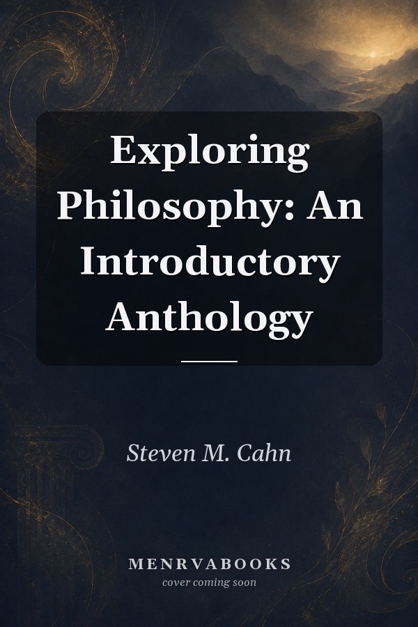 Exploring Philosophy: An Introductory Anthology