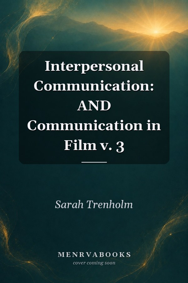 Interpersonal Communication: Communication in Film, Vol. 3