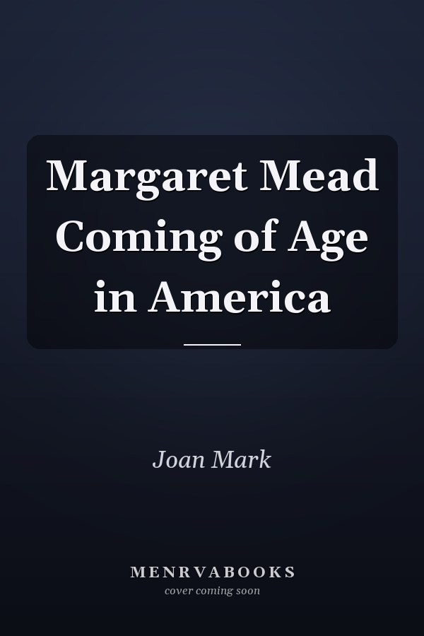 Margaret Mead Coming of Age in America
