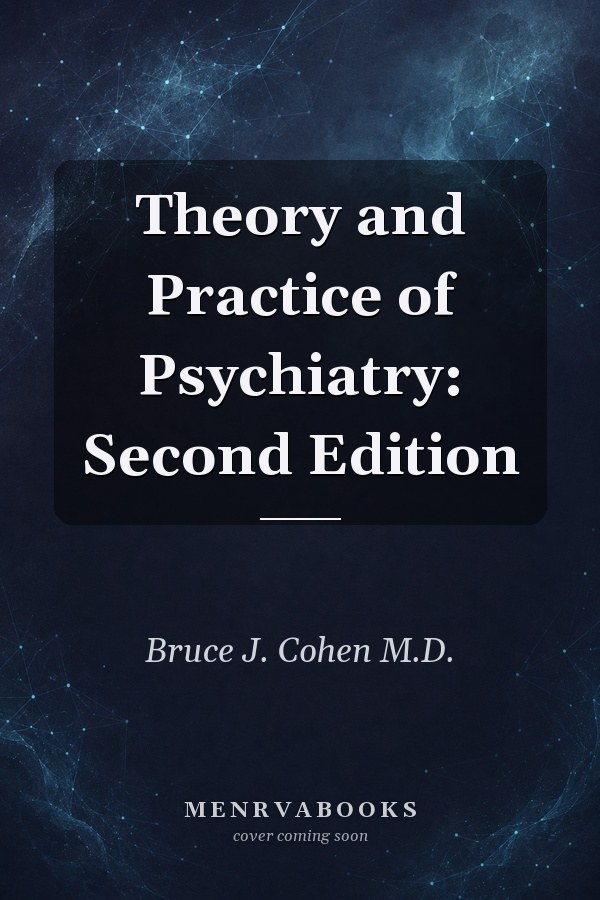 Theory and Practice of Psychiatry: Second Edition