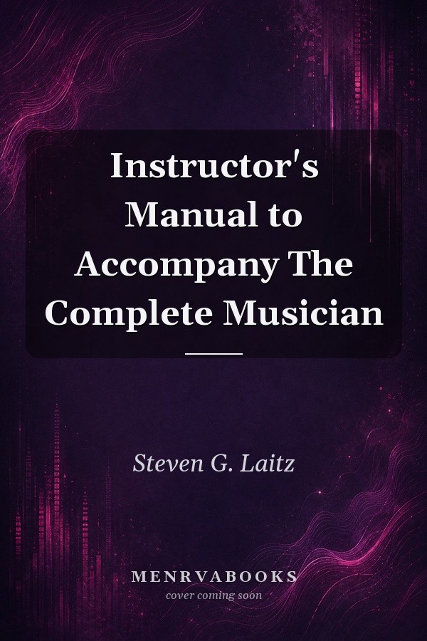 Instructor's Manual to Accompany The Complete Musician