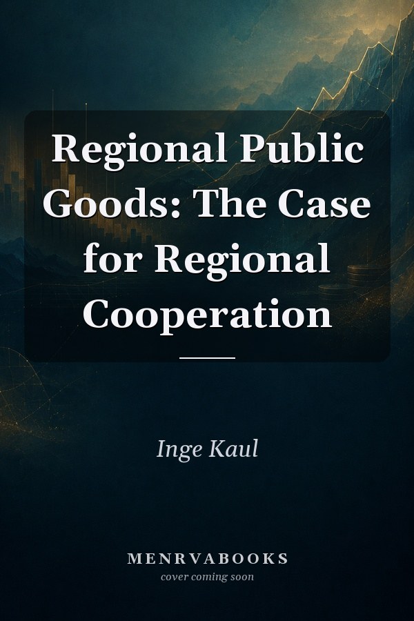 Regional Public Goods: The Case for Regional Cooperation