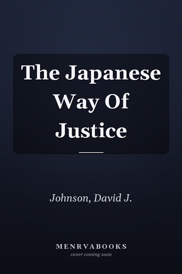 The Japanese Way of Justice