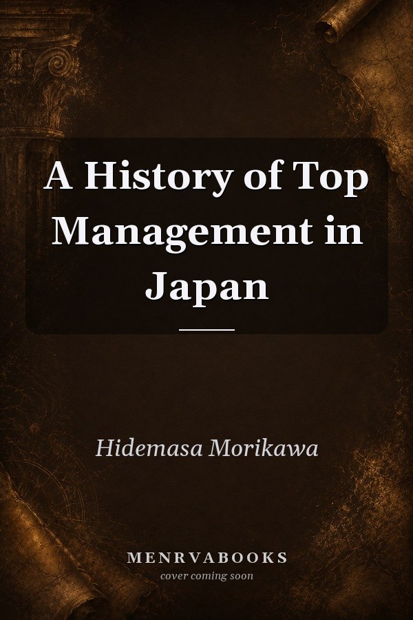 A History of Top Management in Japan