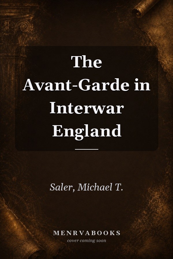 The Avant-Garde in Interwar England