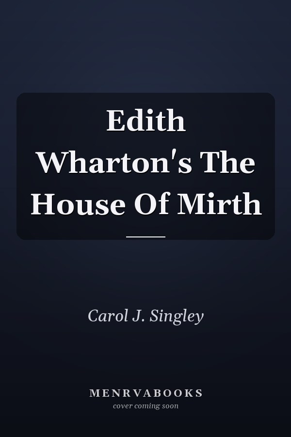 The House of Mirth: A Casebook