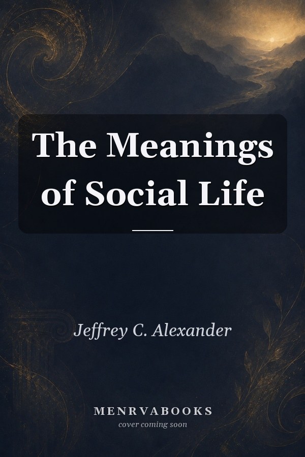 The Meanings of Social Life