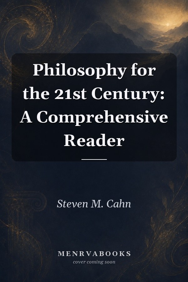 Philosophy for the 21st Century: A Comprehensive Reader