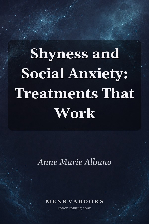 Shyness and Social Anxiety: Treatments That Work