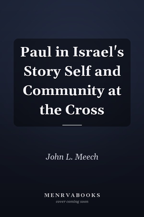 Paul in Israel's Story Self and Community at the Cross