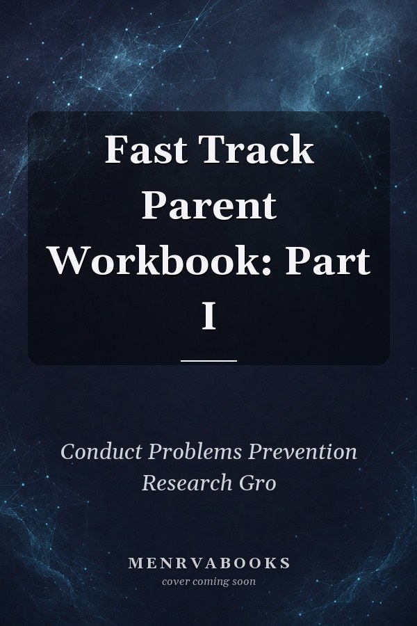 Fast Track Parent Workbook: Part I