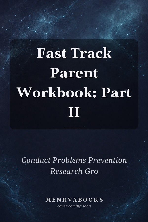 Fast Track Parent Workbook: Part II
