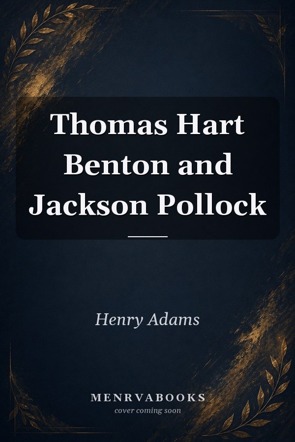 Thomas Hart Benton and Jackson Pollock