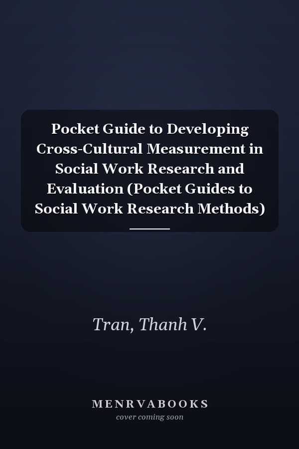 Pocket Guide to Developing Cross-Cultural Measurement in Social Work Research and Evaluation