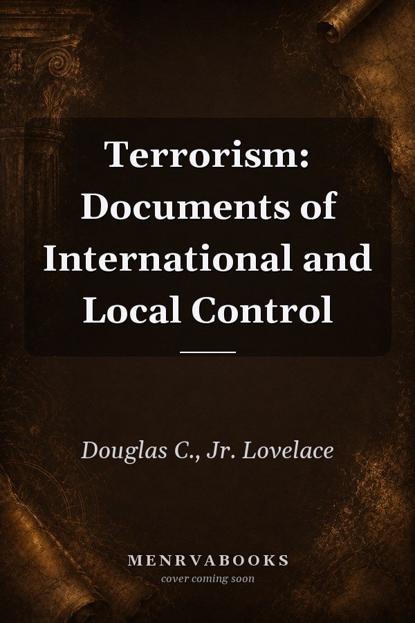 Terrorism: Documents of International and Local Control