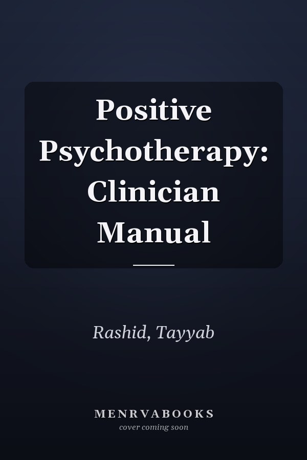 Positive Psychotherapy: Clinician Manual