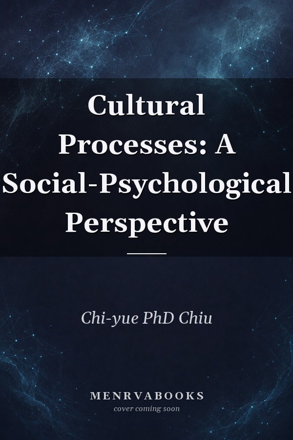 Cultural Processes: A Social-Psychological Perspective