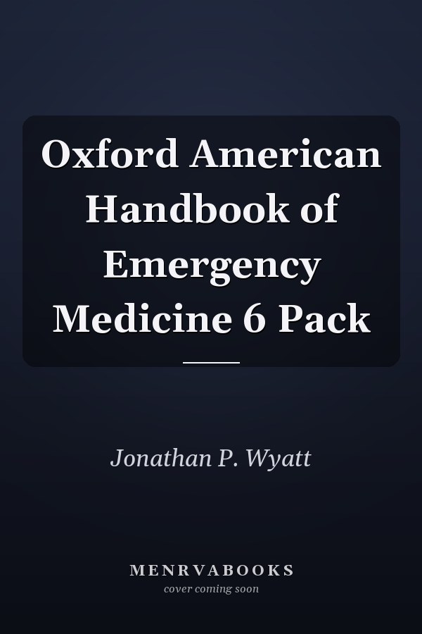 Oxford American Handbook of Emergency Medicine 6 Pack
