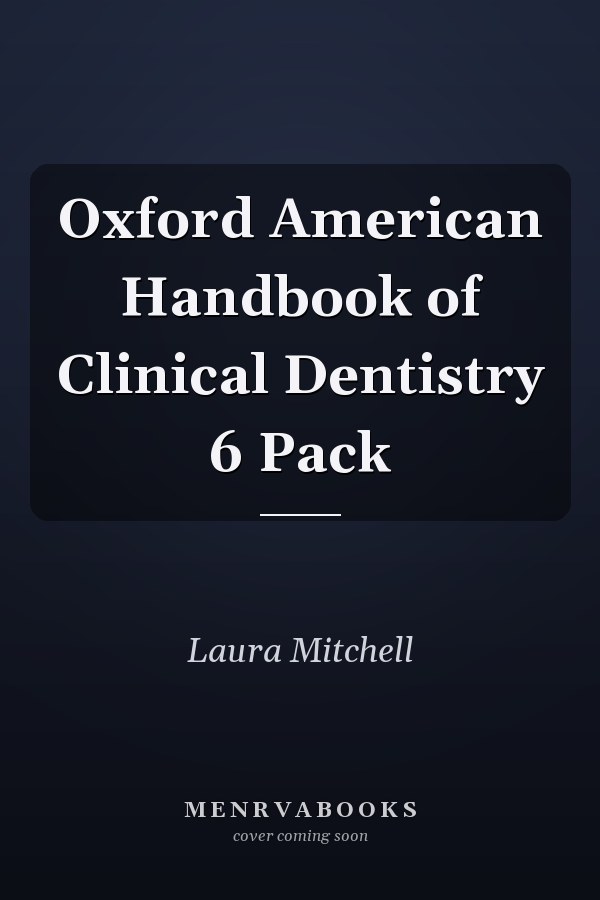 Oxford American Handbook of Clinical Dentistry