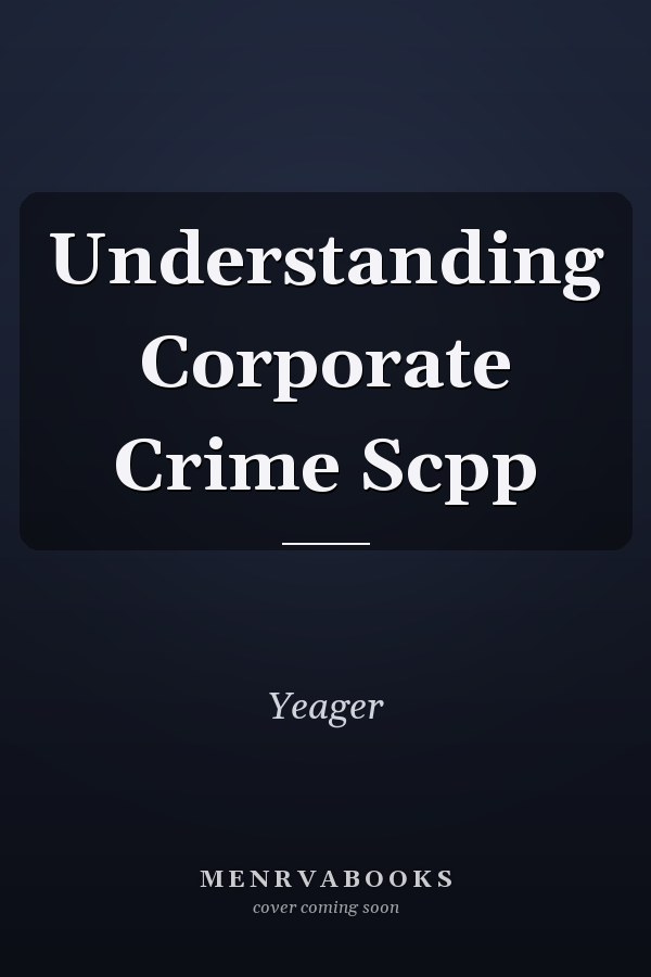 Understanding Corporate Crime