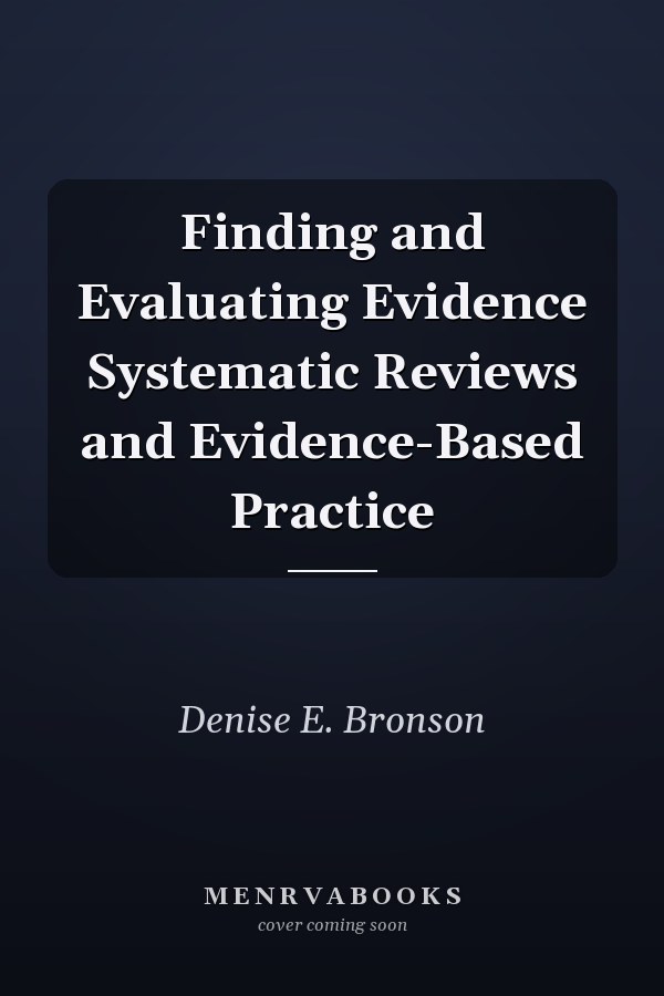 Finding and Evaluating Evidence Systematic Reviews and Evidence-Based Practice