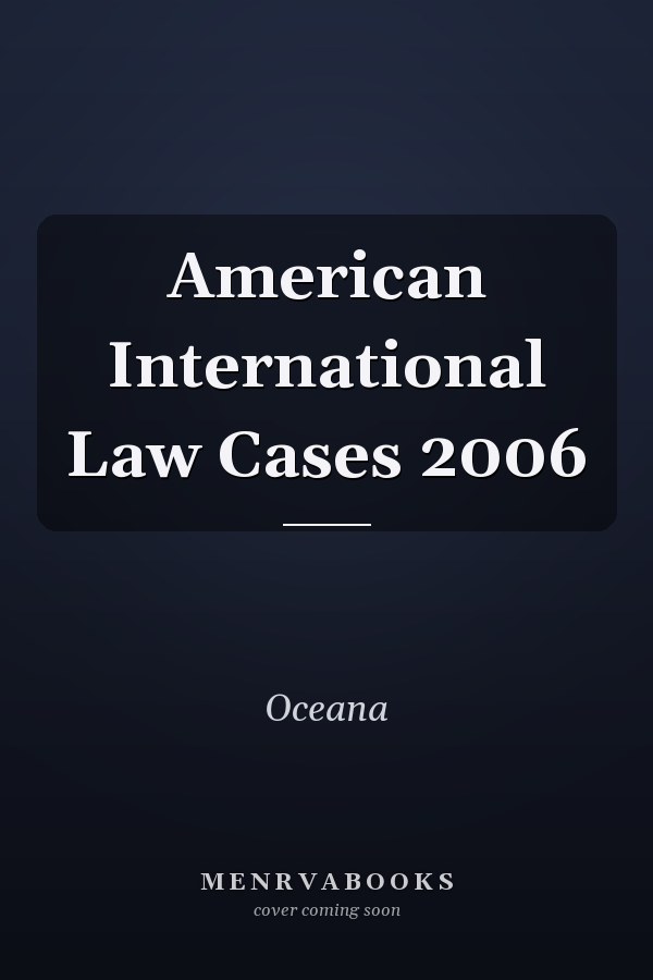 American International Law Cases: 2006
