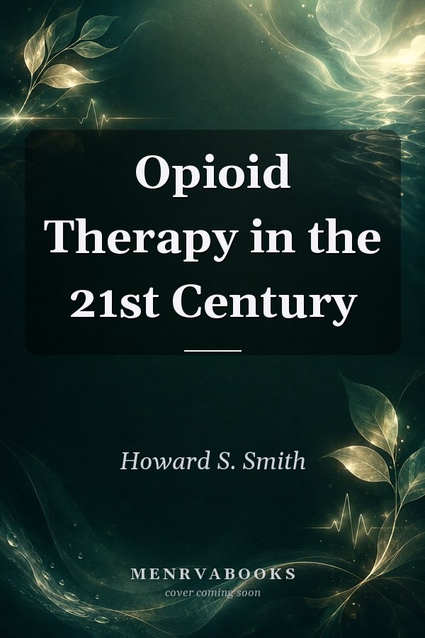 Opioid Therapy in the 21st Century
