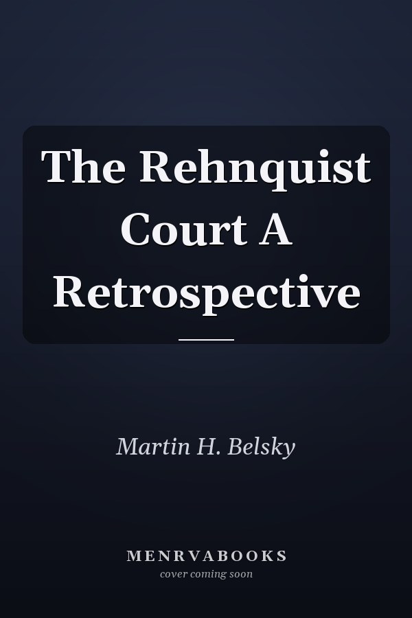 The Rehnquist Court A Retrospective