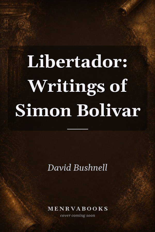 Libertador: Writings of Simon Bolivar