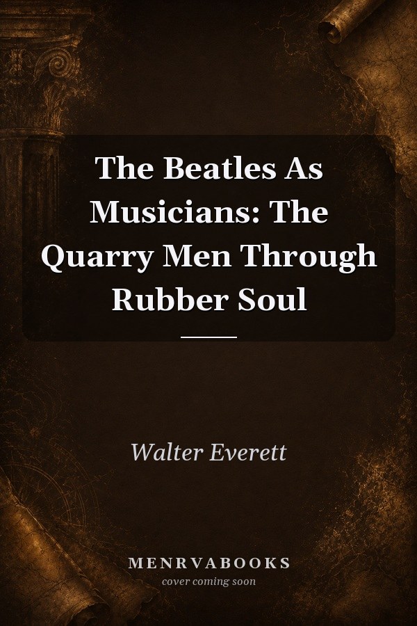 The Beatles As Musicians: The Quarry Men Through Rubber Soul