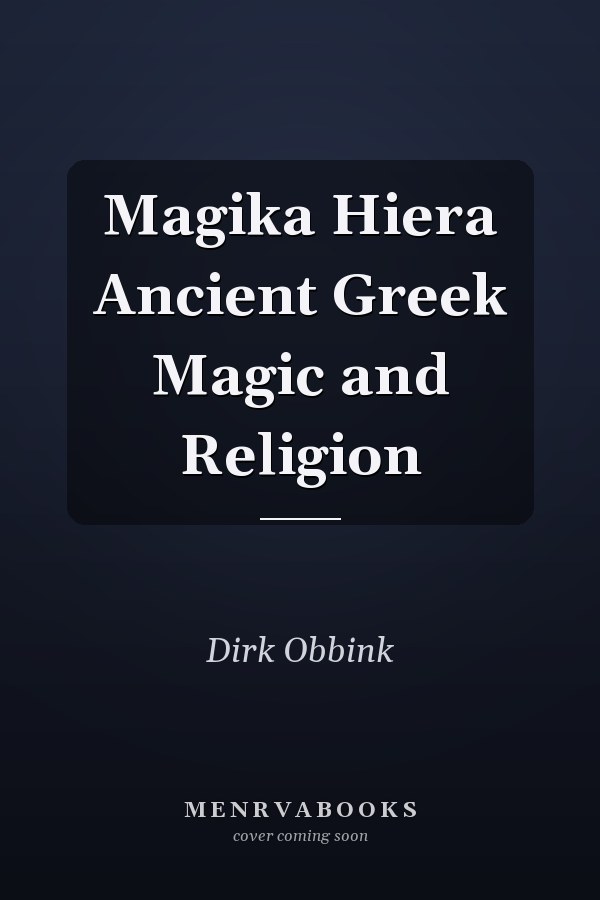 Magika Hiera Ancient Greek Magic and Religion