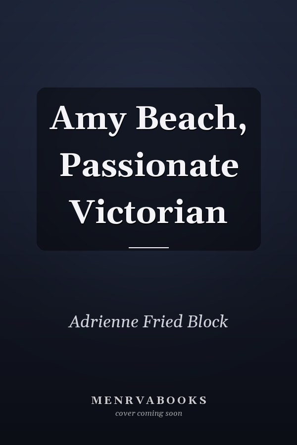 Amy Beach, Passionate Victorian