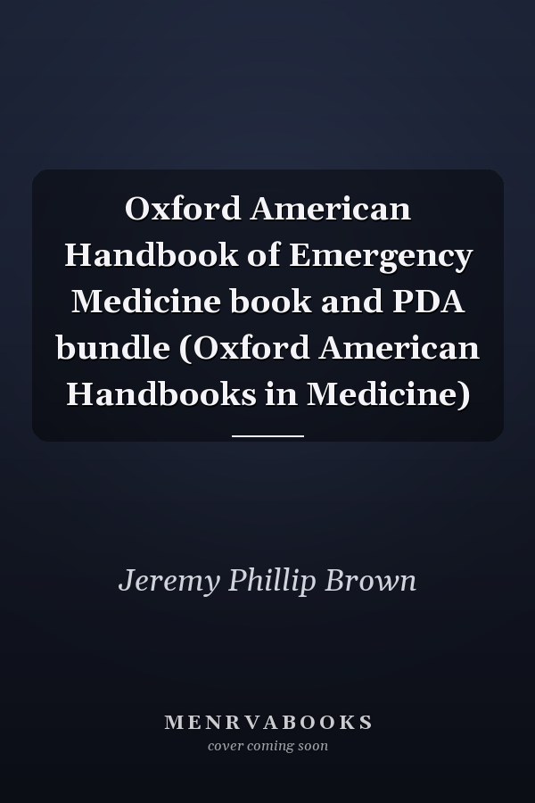 Oxford American Handbook of Emergency Medicine