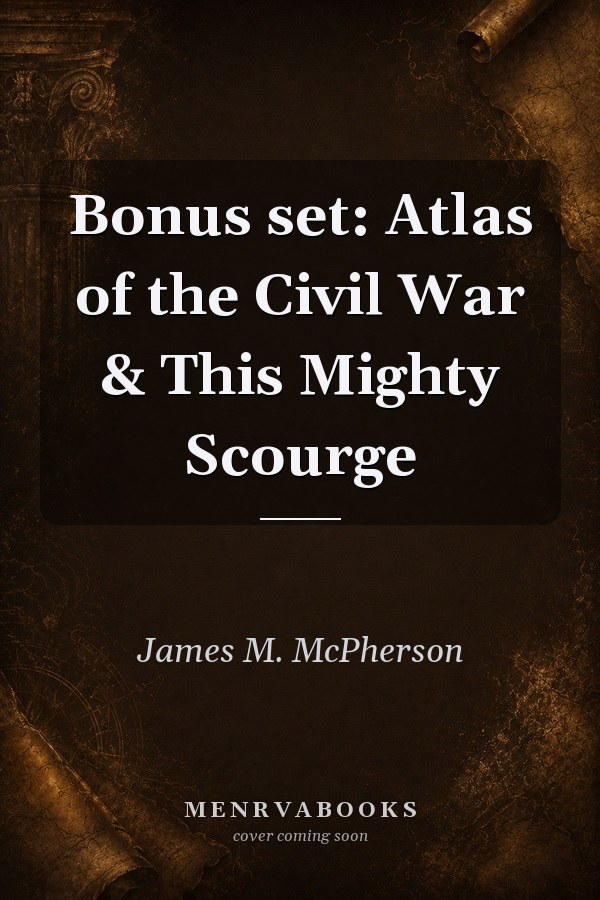 Atlas of the Civil War & This Mighty Scourge