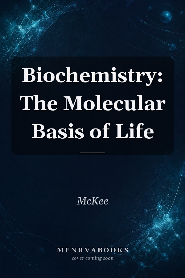 Biochemistry: The Molecular Basis of Life