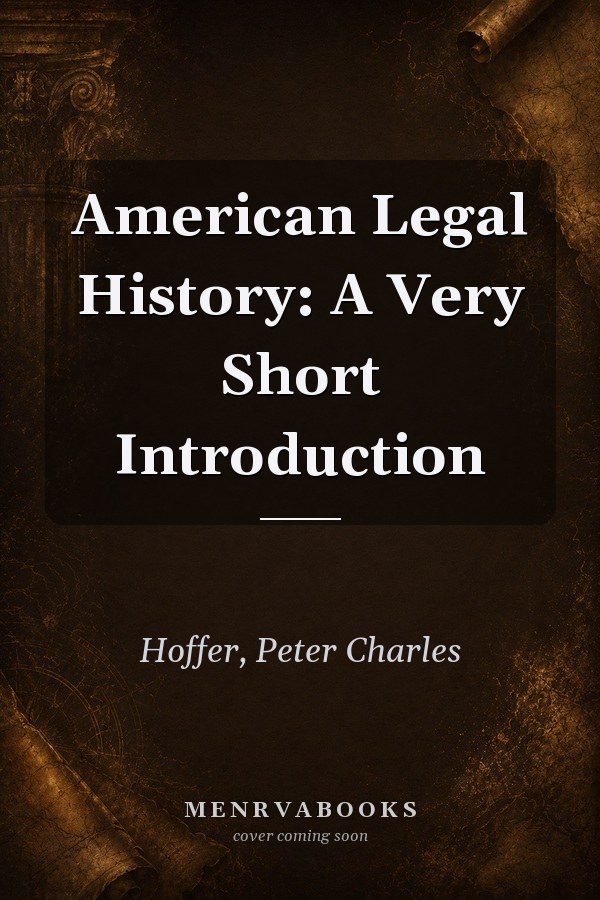 American Legal History: A Very Short Introduction