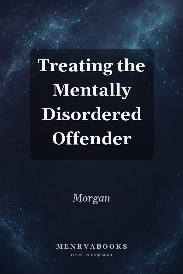 Treating the Mentally Disordered Offender