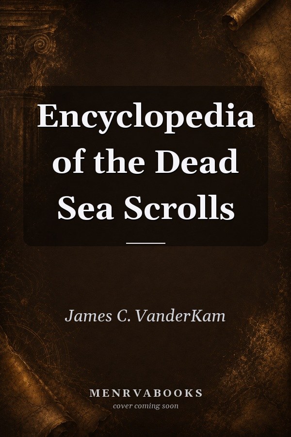 Encyclopedia of the Dead Sea Scrolls