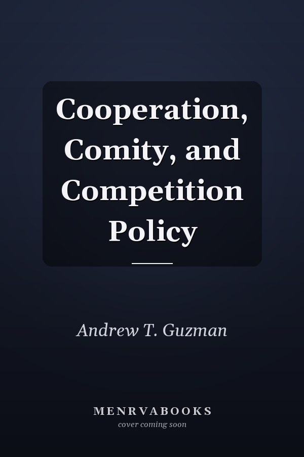 Cooperation, Comity, and Competition Policy