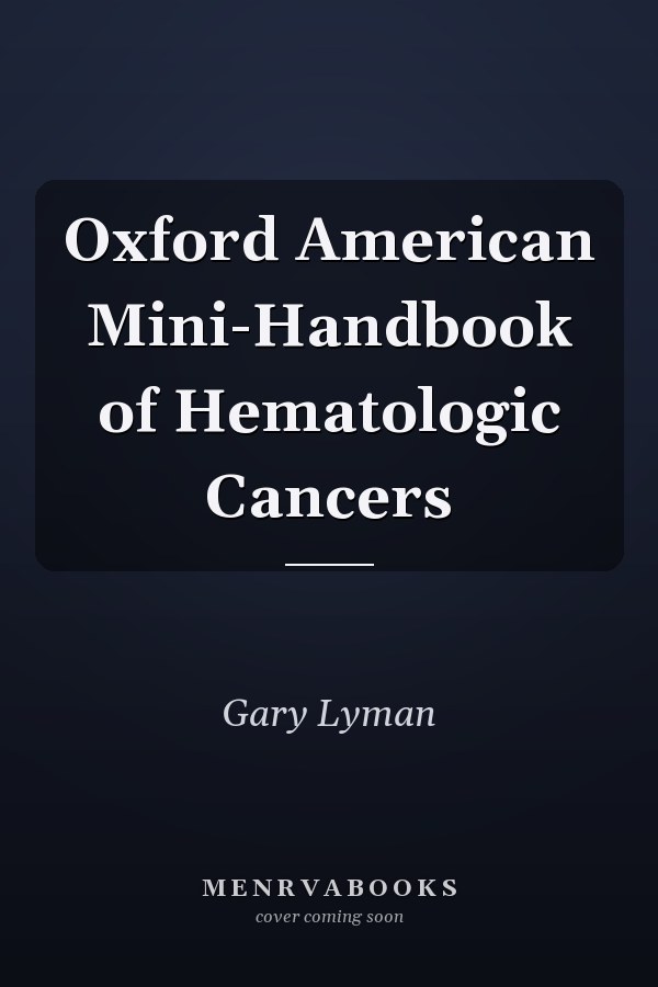 Oxford American Mini-Handbook of Hematologic Cancers
