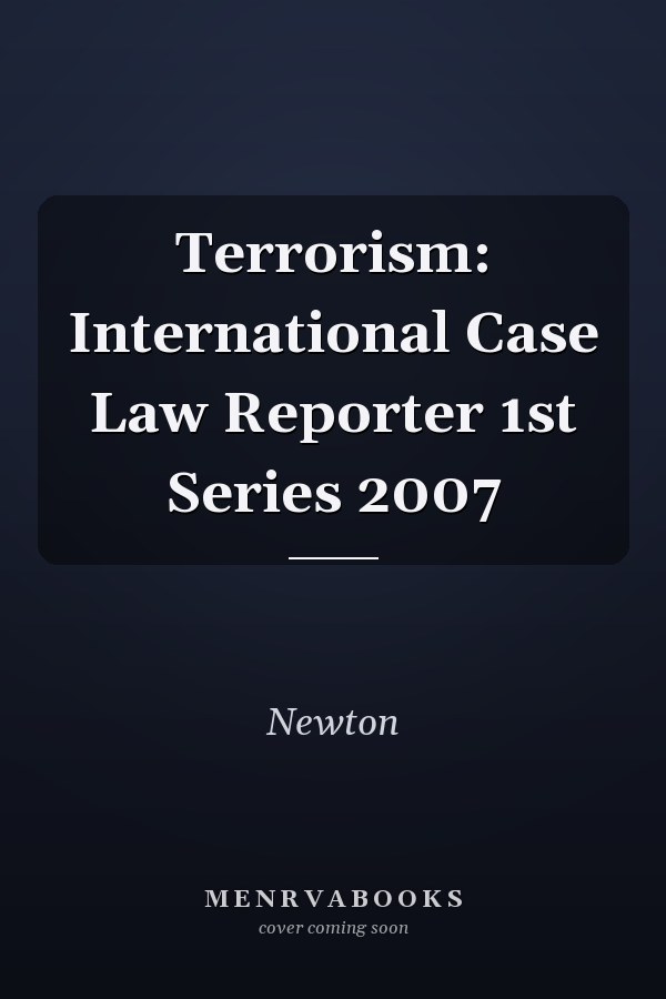 Terrorism: International Case Law Reporter