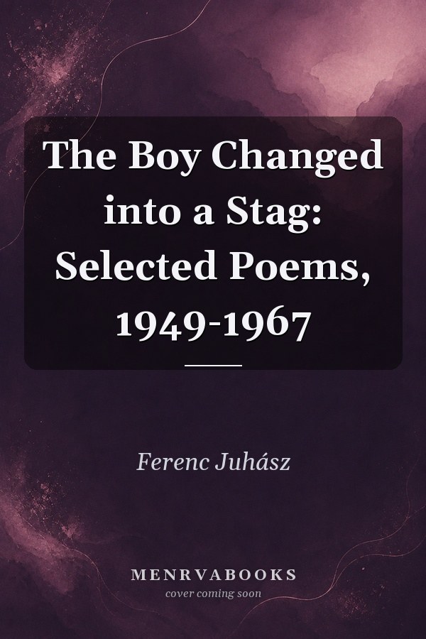 The Boy Changed into a Stag: Selected Poems, 1949-1967