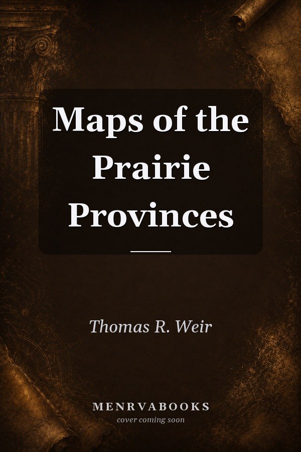 Maps of the Prairie Provinces