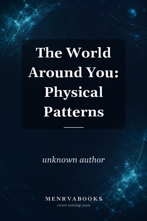 The World Around You: Physical Patterns