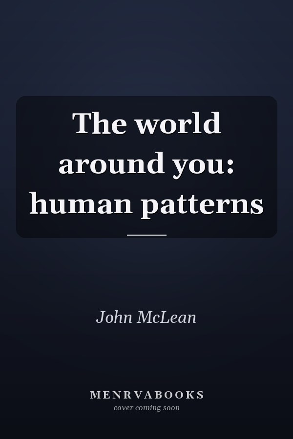 The World Around You: Human Patterns