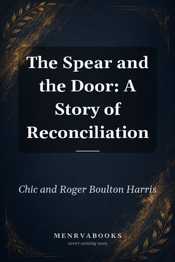 The Spear and the Door: A Story of Reconciliation