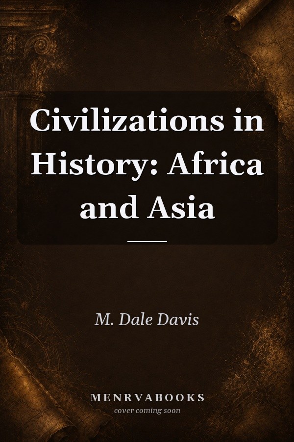 Civilizations in History: Africa and Asia