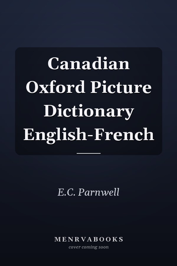 Canadian Oxford Picture Dictionary: English-French
