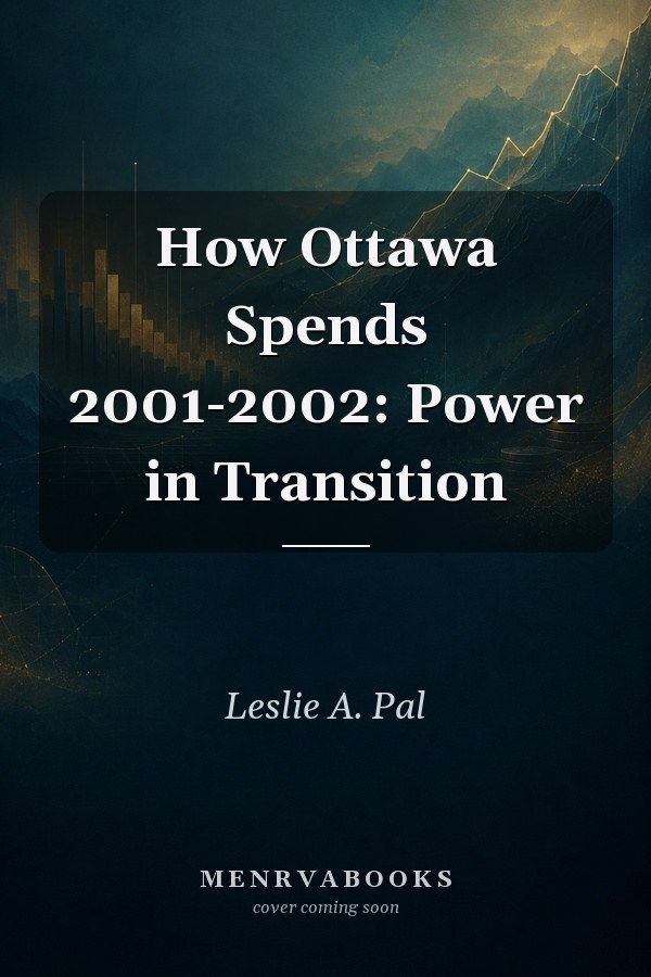 How Ottawa Spends 2001-2002: Power in Transition