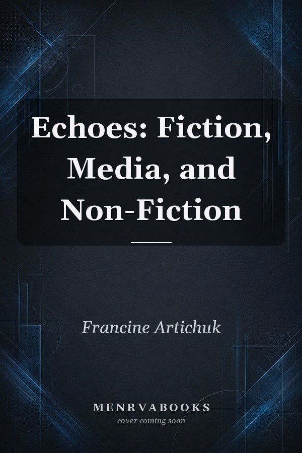 Echoes: Fiction, Media, and Non-Fiction